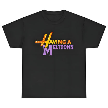 Having A Meltdown T-Shirt